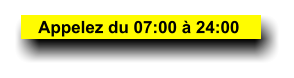 Appelez du 07:00 à 24:00